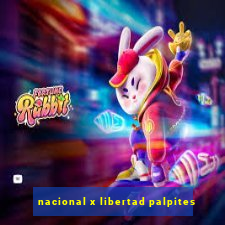 nacional x libertad palpites